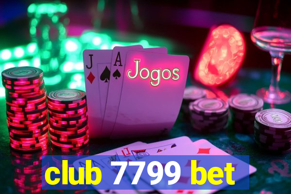 club 7799 bet